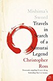 Book Mishima's Sword: Travels in Search of a Samurai Legend free