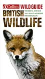 Book Collins Wild Guide British Wildlife: The Essential Beginners Guide (Wildlife Guide) free