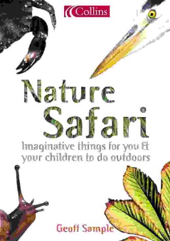 Book Nature Safari: Imaginative Things For You & Your Children to Do Outdoors (Collins) free