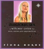 Book Magickal Sex: A Witches' Guide to Beds, Knobs and Broomsticks free