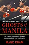 Book Ghosts of Manila: The Fateful Blood Feud Between Muhammad Ali and Joe Frazier free