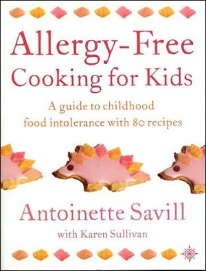 Book Allergy-Free Cooking for Kids: A Guide to Childhood Food Intolerance with 80 Recipes free