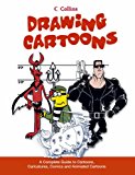 Book Drawing Cartoons : A Complete Guide to Cartoons, Caricatures, Comics and Animated Cartoons free