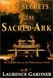 Book Lost Secrets of the Sacred Ark: Amazing Revelations of the Incredible Power of Gold free