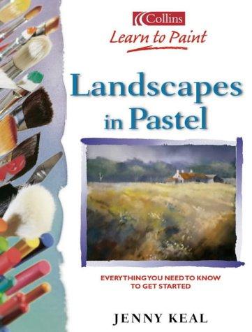Book Landscapes in Pastel: Everything You Need to Know to Get Started (Collins Learn to Paint Series) free