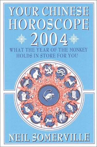 Book Your Chinese Horoscope 2004: What the Year of the Monkey Holds in Store for You free