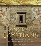 Book Ancient Egyptians: The Kingdom of the Pharaohs Brought to Life free