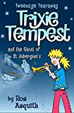 Book Trixie Tempest And The Ghost Of St.Aubergine's: V. 2 (Trixie Tempest, Tweenage Tearaway S.) free