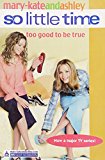 Book Too Good to be True (So Little Time)(Mary-Kate And Ashley # 3) free
