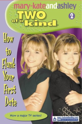 Book HOW TO FLUNK YOUR FIRST DATE (TWO OF A KIND DIARIES) [Paperback] [Jan 01, 2002] Ashley Olsen Mary-Kate; Olsen free