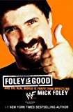 Book Foley Is Good - And the Real World is Faker Than Wrestling (01) by Foley, Mick [Mass Market Paperback (2002)] free