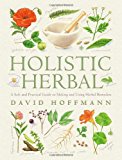 Book Holistic Herbal: A Safe and Practical Guide to Making and Using Herbal Remedies free