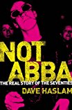 Book Not Abba: The Real Story of the 1970s free