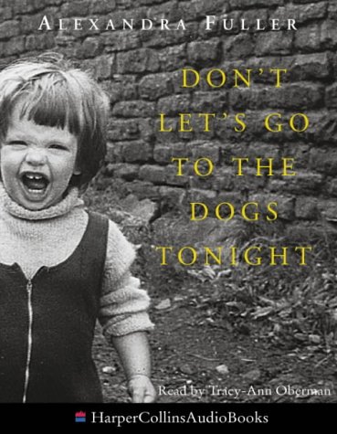 Book Don't Let's Go to the Dogs Tonight: An African Childhood free