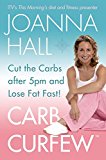 Book Carb Curfew: Cut the Carbs after 5pm and Lose Fat Fast! (Follow the Starch Curfew and Lost Fat Fast) free