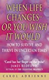 Book When Life Changes: Or You Wish It Would - How to Survive and Thrive in Uncertain Times by CAROL ADRIENNE (2003-05-03) free