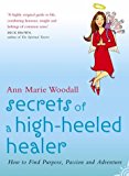 Book Secrets of a High-Heeled Healer : How to Find Purpose, Passion and Adventure free
