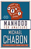 Book Manhood for Amateurs: The Pleasures and Regrets of a Husband, Father, and Son free