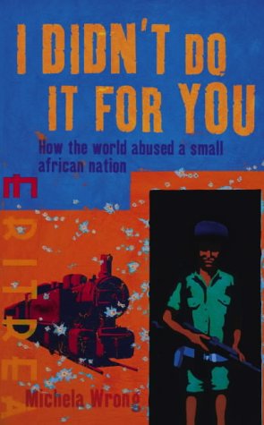 Book I Didn't Do It for You : How the World Betrayed a Small African Nation free