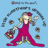 Book Little Sweetheart Dresses Up (Bk. 3) free