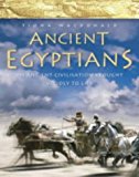 Book Ancient Egypt: An Epic Lost Civilisation Brought Vividly to Life (Ancient Egyptians) free