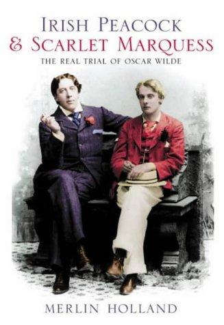 Book Irish Peacock and Scarlet Marquess: The Real Trial of Oscar Wilde free