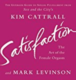 Book Satisfaction : The Art of the Female Orgasm free