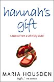 Book Hannah’s Gift: Lessons from a Life Fully Lived free