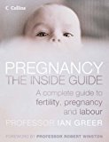 Book Pregnancy: The Inside Guide: A Complete Guide to Fertility, Pregnancy and Labour free
