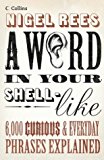 Book A Word in Your Shell-Like: 6,000 Curious & Everyday Phrases Explained free