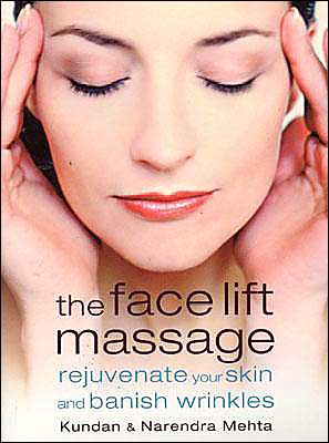 Book The Face Lift Massage: Rejuvenate Your Skin and Reduce Fine Lines and Wrinkles free