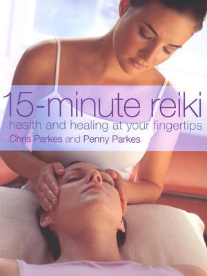 Book 15-Minute Reiki: Health and Healing at your Fingertips free