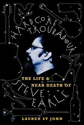 Book Hardcore Troubadour: The Life and Near Death of Steve Earle free Book Hardcore Troubadour: The Life and Near Death of Steve Earle free