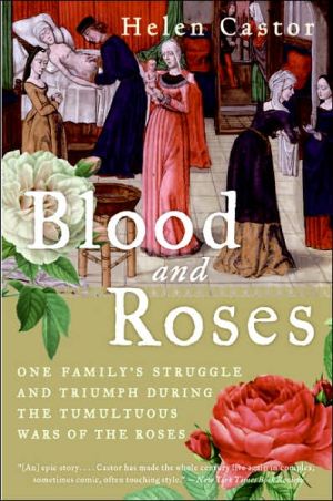 Book Blood and Roses: One Family's Struggle and Triumph During the Tumultuous Wars of the Roses free