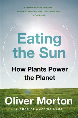 Book Eating the Sun: How Plants Power the Planet free