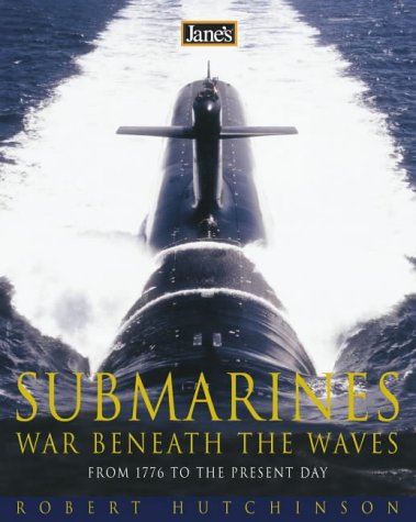 Book Jane's Submarines: War Beneath the Waves from 1776 to the Present Day free