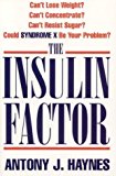 Book The Insulin Factor: Can't Lose Weight? Can't Concentrate? Can't Resist Sugar? Could Syndrome X Be Your Problem free