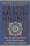Book Celtic Moon Signs: How the Mystical Power of the Druid Zodiac Can Transform Your Life free