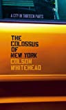 Book The Colossus of New York : A City in Thirteen Parts free