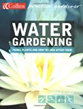 Book Water Gardening : Ponds, Plants and How to Look After Them (Collins Practical Gardener) free