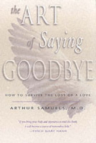 Book The Art of Saying Goodbye: How to Survive the Loss of a Love free