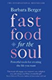 Book Fast Food For The Soul : Powerful Tools For Creating The Life You Want free
