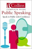 Book Public Speaking: Speak in Public with Confidence (Collins Complete Guide) free