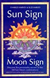 Book Sun Sign, Moon Sign, 2nd Edition: Discover the Personality Secrets of the 144 Sun-Moon Combinations free