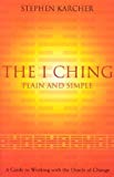 Book The I Ching Plain and Simple: A Guide to Working with the Oracle of Change free