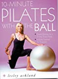 Book 10-minute Pilates with the Ball: Simple Routines for a Strong, Toned Body free