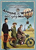 Book Around the World in 80 Martinis : The Logbook of a Remarkable Voyage Undertaken by Gustav Temple and Vic Darkwood (Chap Magazine Annual) free