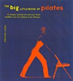 Book The Big Little Book of Pilates: Reshape Your Body and Change Your Life--the Pilates Way free