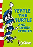 Book Yertle the Turtle and Other Stories: Yellow Back Book (Dr Seuss - Yellow Back Book) free