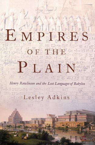 Book Empires of the Plain: Henry Rawlinson and the Lost Languages of Babylon free